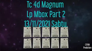 Part 2 = Tc 4d Magnum Lp Mbox 13/11/2021 Sabtu.