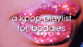 kpop playlist for baddies