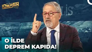 Elazığ Dedi, Maraş Dedi... Şimdi De O İl İçin Uyardı! | Az Önce Konuştum