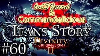 Divinity: Original Sin 2 - Ifans Story (co-op) - 60 - All Fired Up