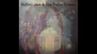 Buffalo Jack & The Parlor Snakes - Love and Death (by Beasts Of Bourbon) (best songs)