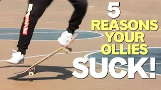 5 Reasons Your Ollie's Suck | A Skateboarder's Guide