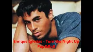 Enrique Iglesias  - Turn the Night Up (Audio & Pictures)