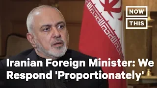 Iranian Foreign Minister: We Will Respond 'Proportionately' Unlike Trump | NowThis