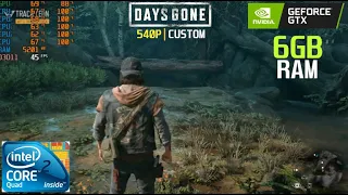 Days Gone on Core 2 Quad Q9400 | GTX 750 Ti | 6GB Ram - 540p Custom