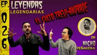 E26: El Culto Trevi-Andrade (con Nicho Peñavera)