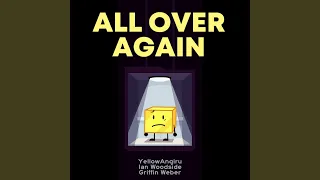 All Over Again (feat. YellowAngiru & Griffin Weber)