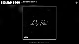 Big Sad 1900 - La Cienega Heights 2 (Official Audio)