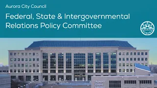 Federal, State & Intergovernmental Relations Policy Committee - March 29, 2023