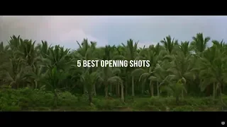 Top 5 Best Opening Shots