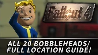 Fallout 4 : ALL 20 Bobblehead Locations Guide! (COMPLETE)