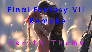 Final Fantasy VII Remake Aerith's Theme - Home Again