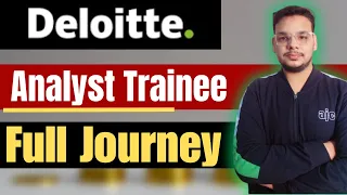 Everything About Deloitte Analyst trainee Job | Deloitte Work | Analyst Trainee Training , Journey