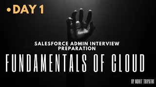 Day 1 || Salesforce Admin/Developer Interview Preparation || Fundamentals of Cloud #salesforce