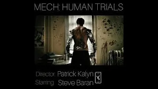 Science Fiction Short film  MECH  Human Experiments Patrick Kalyn motivation video