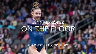 Gymnastics Floor Music | On the Floor | Jennifer Lopez