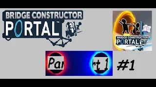 Bridge Constructor Portal #1 / First 10 levels complete!