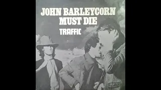 TRAFFIC  - JOHN BARLEYCORN   (MUST DIE)   FIRST VERSION  - 1970