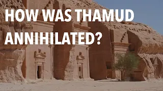 Quran Talk – How Was Thamud Annihilated?