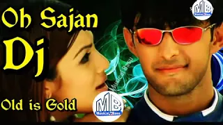 O Sajan O Sajan    Dj Remix Song    Best of Old Is Gold Dj 2018   YouTube mpeg4