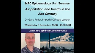 Air pollution and health in the 21st Century - Dr Gary Fuller