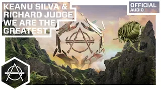 Keanu Silva & Richard Judge - We Are The Greatest (Official Audio)