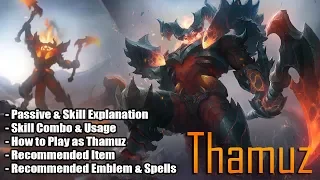Thamuz Guide (Tutorial, How to Play, Skill Explanation, Recommended Item, Spells, Emblem)