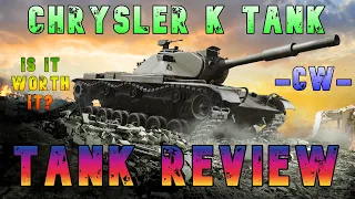 Chrysler K Tank Is It Worth It? Tank Review -CW- ll Wot Console - World of Tanks Modern Armor