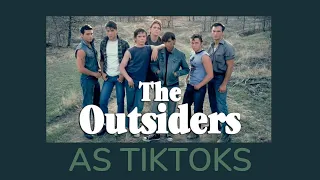 The Outsiders as tiktoks