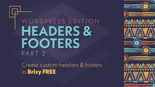 Headers & Footers — Part 2 | WordPress | Brizy Free