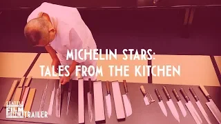 SIFF 2018 Trailer: Michelin Stars: Tales From the Kitchen