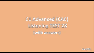 C1 Advanced (CAE) Listening Test 28 with answers