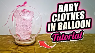 DIY Baby Clothes In Balloon || How To Put Baby Clothes In A Balloon || Bubble Balloon Tutorial