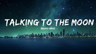 Bruno Mars - Talking To The Moon (Lyrics) | I sit by myself talking to the moon  | 30mins - Feelin
