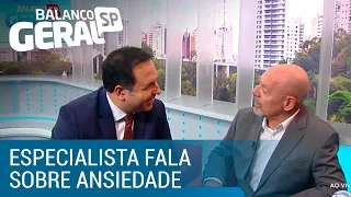 Especialista em comportamento humano fala sobre ansiedade no Balanço Geral