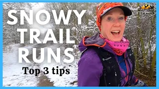 Top 3 tips for snowy winter trail running (plus a bonus extra one, stay safe & happy!)