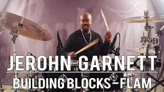 Building Blocks to Chops with Jerohn Garnett - Flams