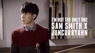 Sam Smith - I'm Not the Only One (Jun Sung Ahn) Violin Cover