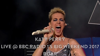 Katy Perry - Roar (Live @ BBC Radio 1's Big Weekend 2017, HD 1080p)