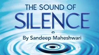 The Sound of Silence - By Sandeep Maheshwari (in Hindi)