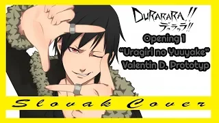 [Slovak Cover] Durarara!! OP 1 - "Uragiri no Yuuyake"