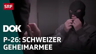 Die Schweizer Geheimarmee P-26 – Ausgerüstet mit Sprengstoff und Waffen | Doku | SRF Dok