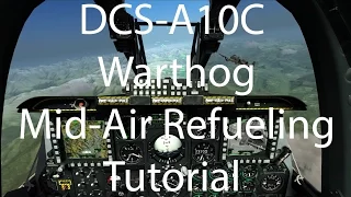 DCS-A10C Warthog mid-air refueling tutorial and setting up controls!