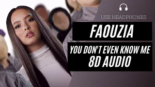 Faouzia - You Don't Even Know Me (8D AUDIO) 🎧 [BEST VERSION]