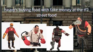 (TF2 15.ai) heavy's using fake money at tf2 street food