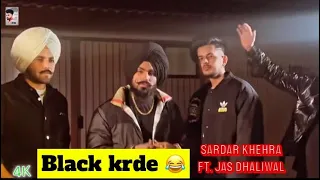 Black krde (4k video) sardar khehra ft. Jas dhaliwal || nishan khehra || dhillonpreet