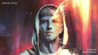 ILLENIUM and Emma Grace- Brave Soul (Official Audio)