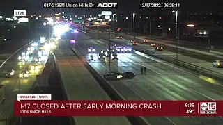 Multi-vehicle crash closes I-17 northbound at Union Hills