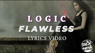 Logic - (Flawless Lyrics Video)