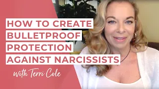 How to Create Bulletproof Protection Against Psychopaths & Narcissists - Terri Cole